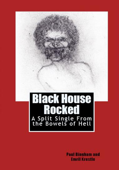 Black House Rocked by Paul Bingham and Emril Krestle